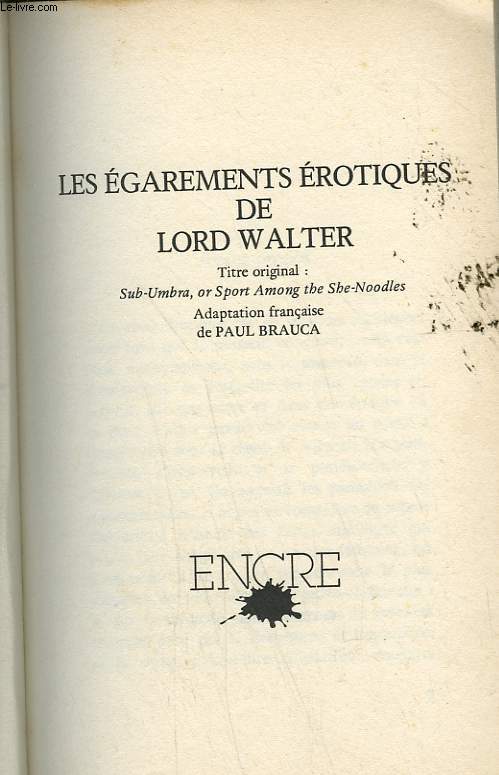 LES EGAREMENTS EROTIQUES DE LORD WALTER.