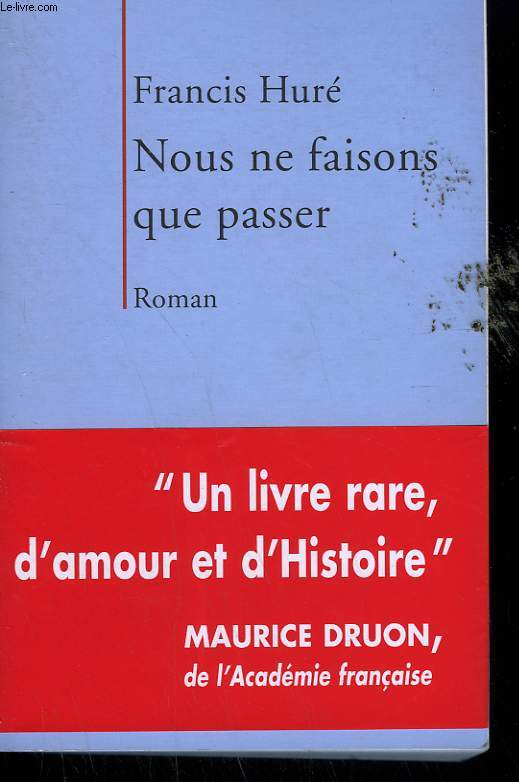 NOUS NE FAISONS QUE PASSER.