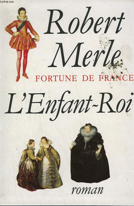FORTUNE DE FRANCE. L'ENFANT ROI.