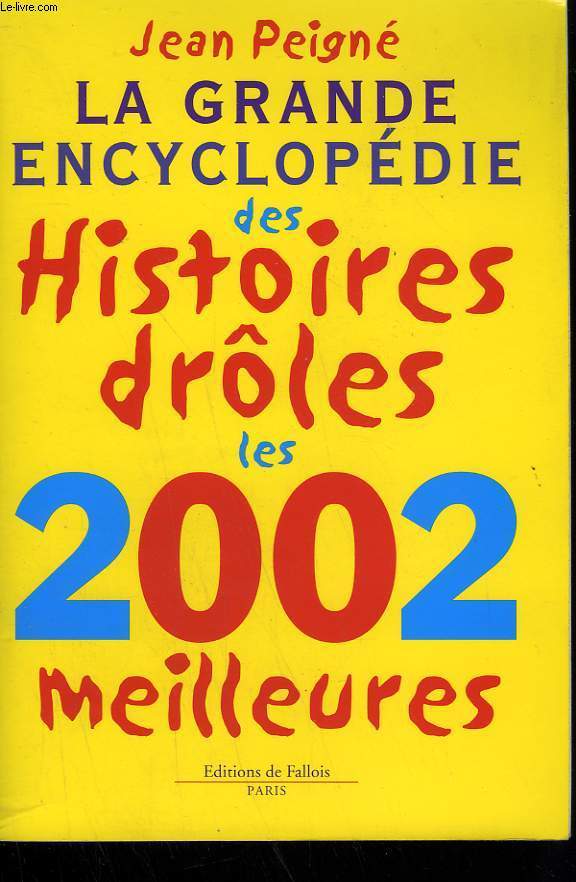 LA GRANDE ENCYCLOPEDIE DES HISTOIRES DROLES. LES 2002 MEILLEURES.