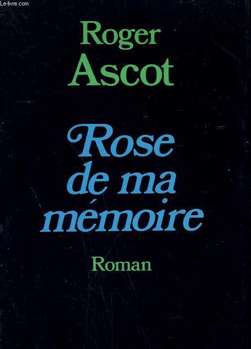 ROSE DE MA MEMOIRE.