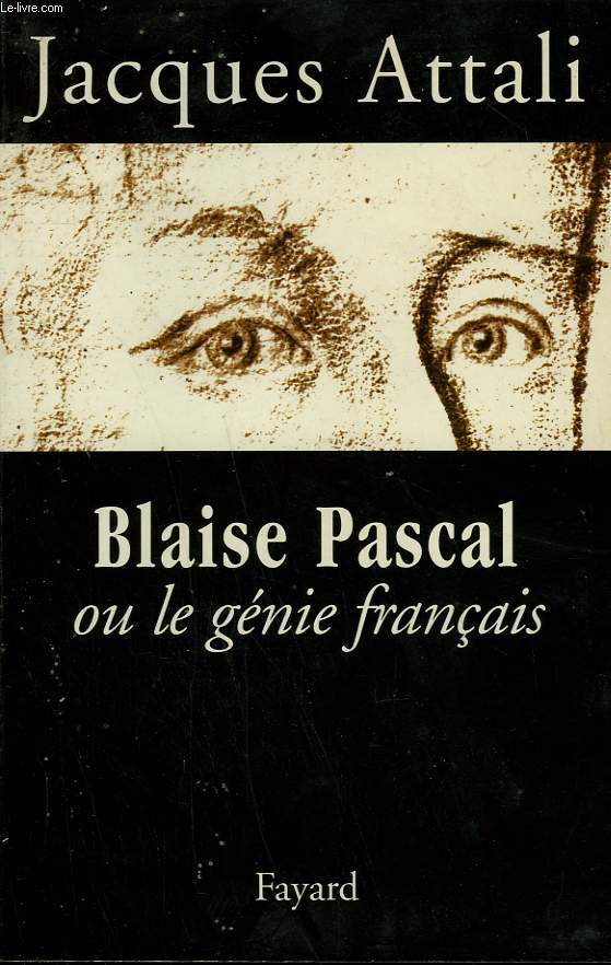 BLAISE PASCAL OU LE GENIE FRANCAIS.