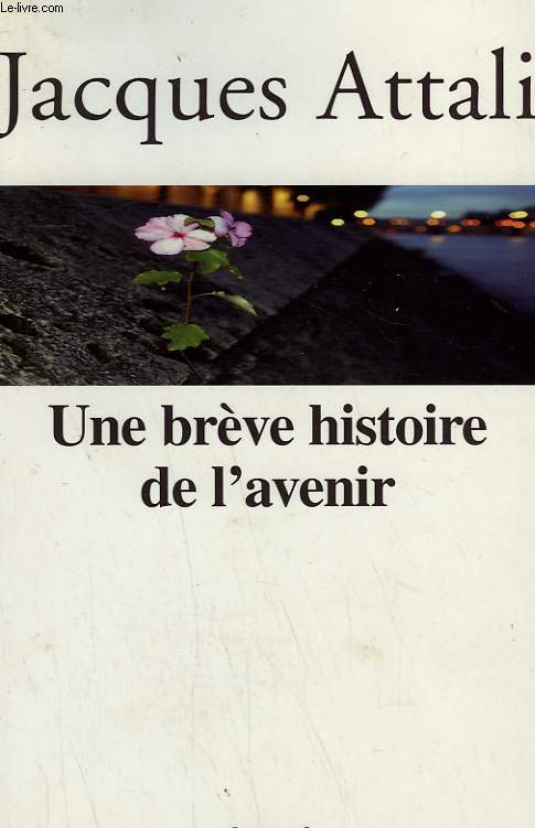 UNE BREVE HISTOIRE DE L'AVENIR.
