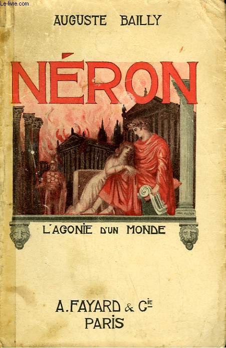 NERON. L'AGONIE D'UN MONDE.