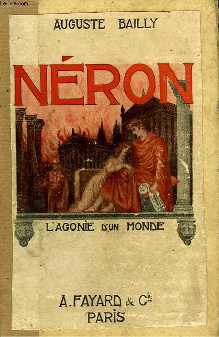 NERON. L'AGONIE D'UN MONDE.