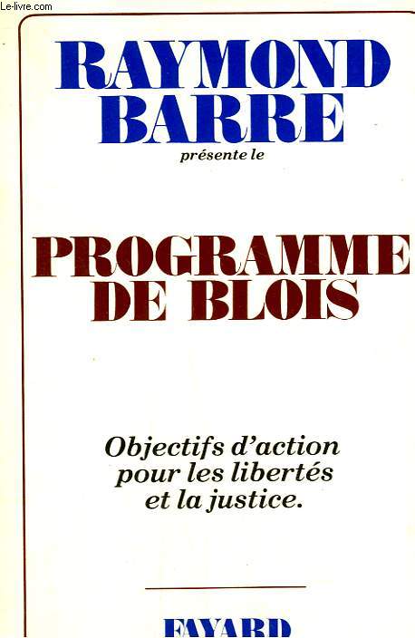 PROGRAMME DE BLOIS. OBJECTIFS D'ACTION POUR LES LIBERTES ET LA JUSTICE.