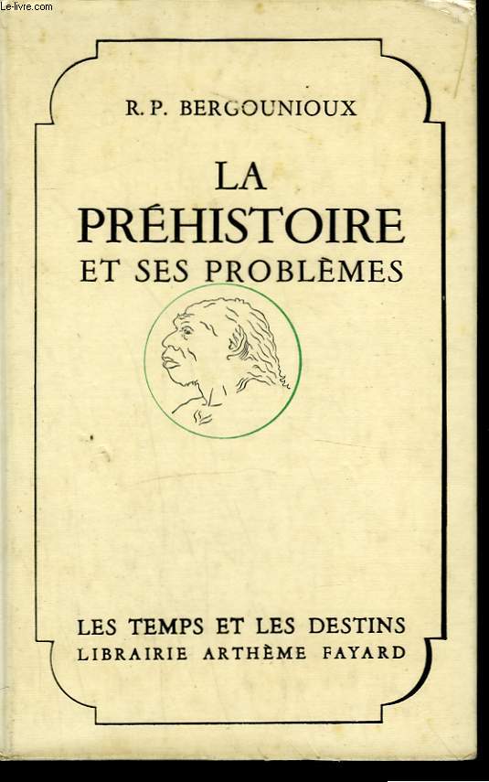 LA PREHISTOIRE ET SES PROBLEMES.