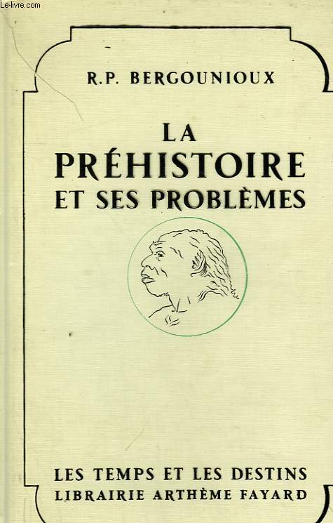 LA PREHISTOIRE ET SES PROBLEMES.