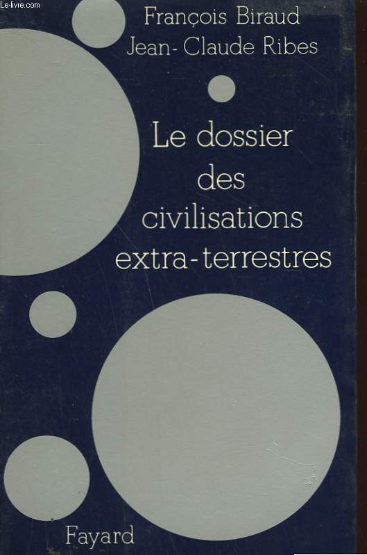 LE DOSSIER DES CIVILISATIONS EXTRA-TERRESTRES.