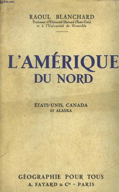 L'AMERIQUE DU NORD. ETATS-UNIS, CANADA ET ALASKA.