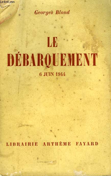 LE DEBARQUEMENT. 6 JUIN 1944.