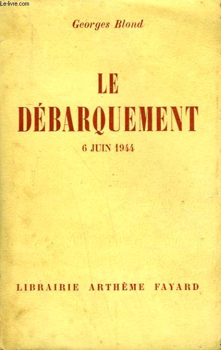 LE DEBARQUEMENT. 6 JUIN 1944.