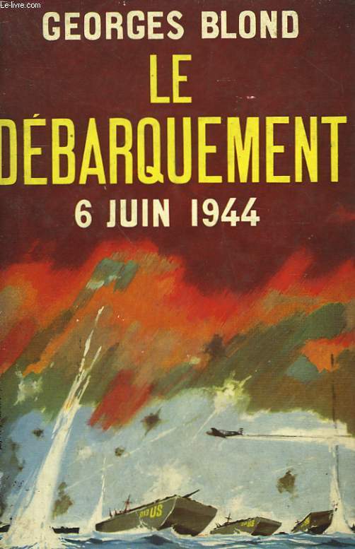 LE DEBARQUEMENT. 6 JUIN 1944.