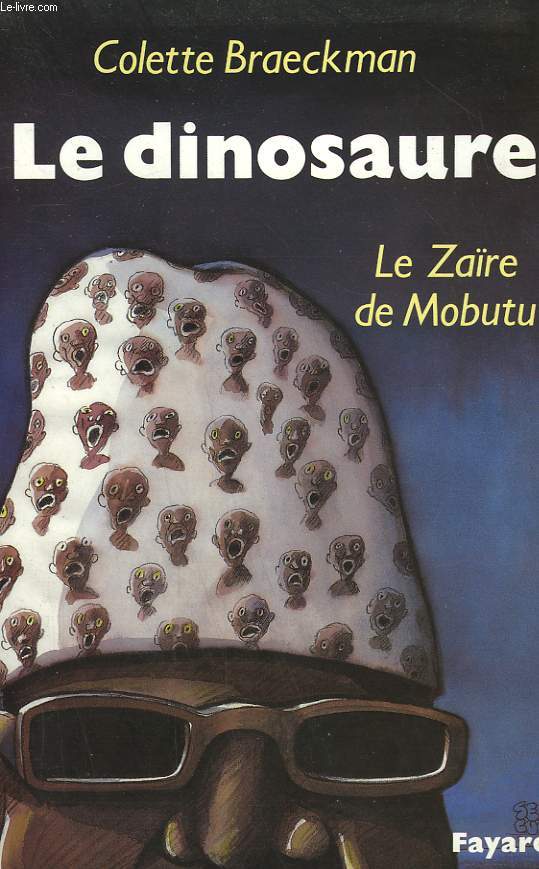 LE DINOSAURE. LE ZARE DE MOBUTU.