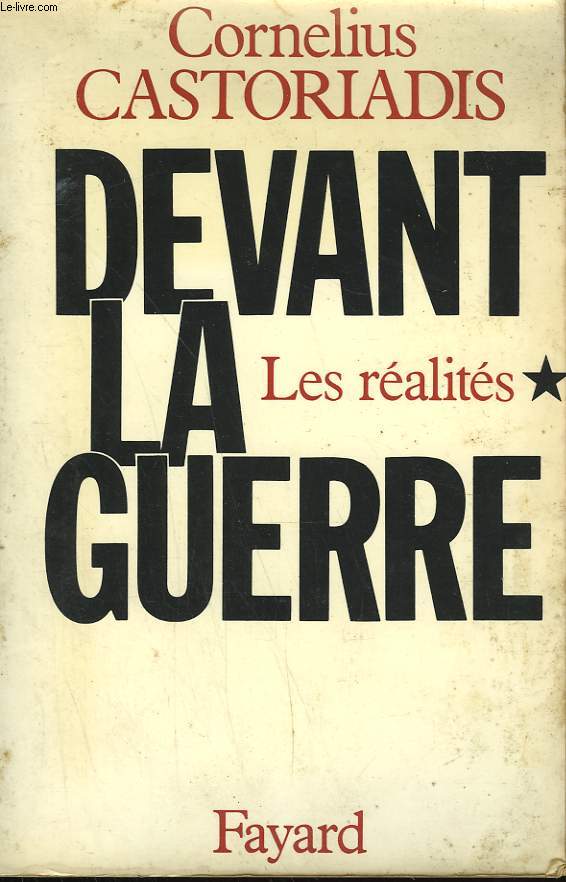 DEVANT LA GUERRE. TOME 1 : LES REALITES.