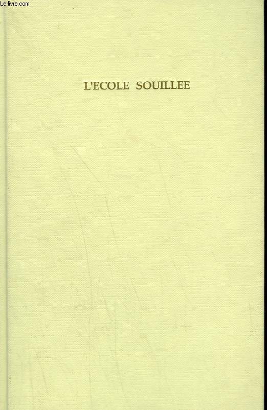 L'ECOLE SOUILLEE.