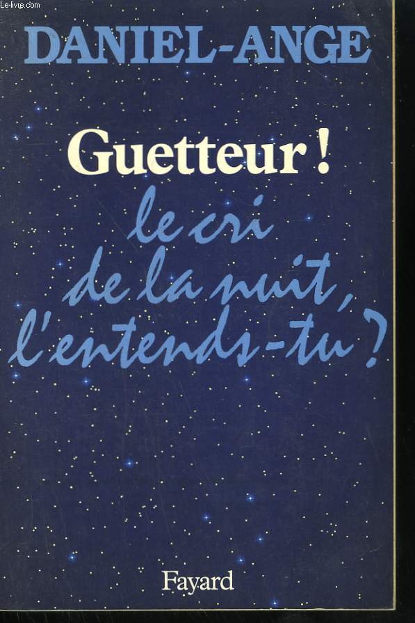 GUETTEUR! LE CRI DE LA NUIT, L'ENTENDS-TU? TOME 1.