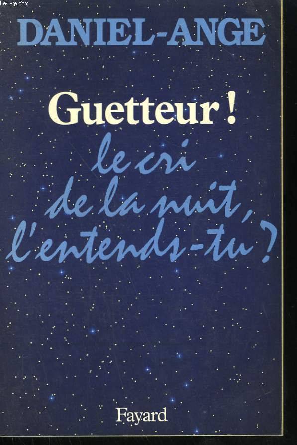 GUETTEUR! LE CRI DE LA NUIT, L'ENTENDS-TU? TOME 1.