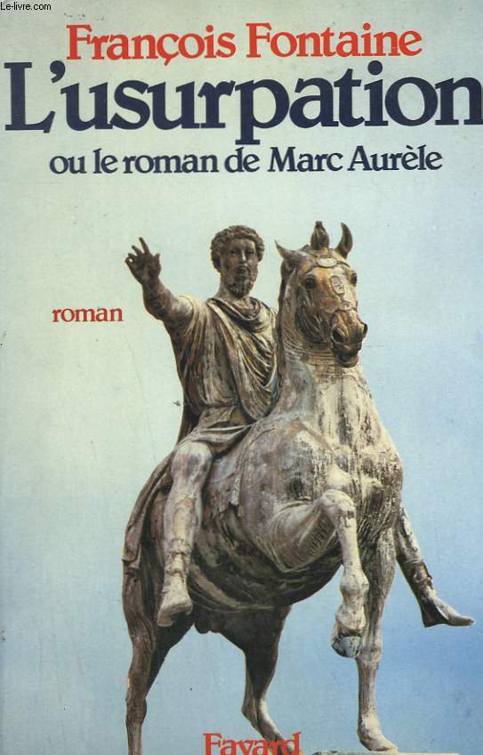 L'USURPATION OU LE ROMAN DE MARC AURELE.