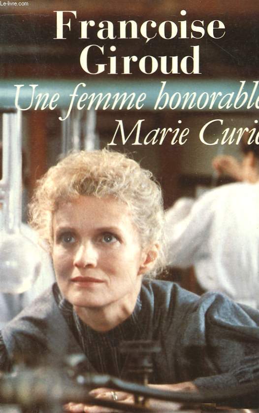 UNE FEMME HONORABLE, MARIE CURIE.