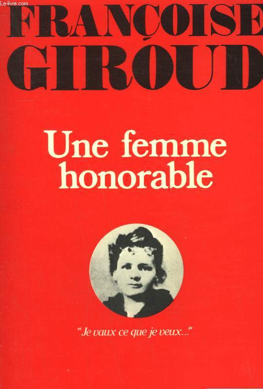 UNE FEMME HONORABLE. JE VAUX CE QUE JE VEUX.