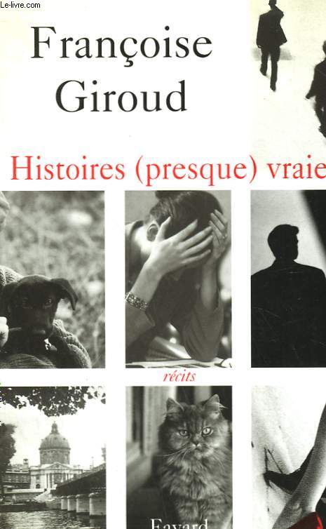 HISTOIRES ( PRESQUE ) VRAIES.