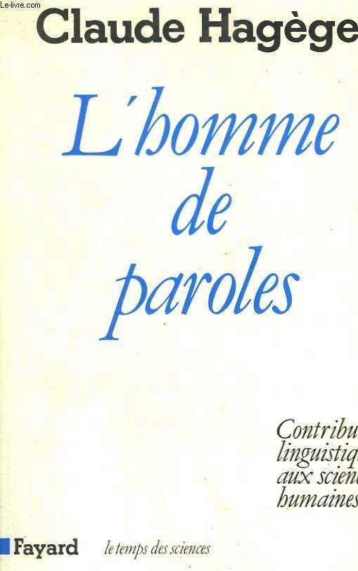 L'HOMME DE PAROLES. CONTRIBUTION LINGUISTIQUE AUX SCIENCES HUMAINES.