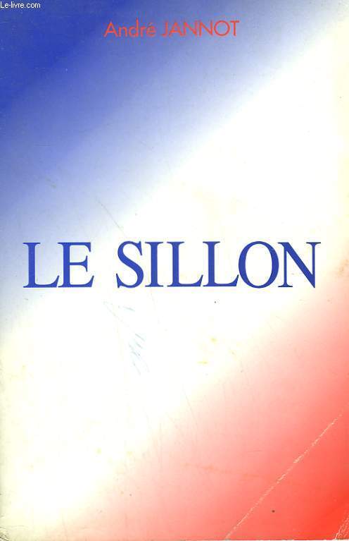 LE SILLON. TROIS GENERATIONS D'UNE FAMILLE FRANCAISE.
