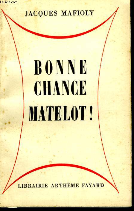 BONNE CHANCE MATELOT!