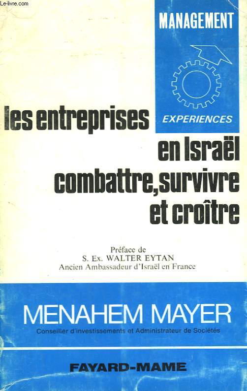 LES ENTREPRISES EN ISRAEL. COMBATTRE, SURVIVRE ET CROITRE.