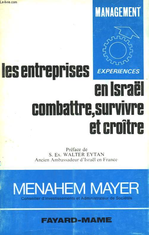 LES ENTREPRISES EN ISRAEL. COMBATTRE, SURVIVRE ET CROITRE.