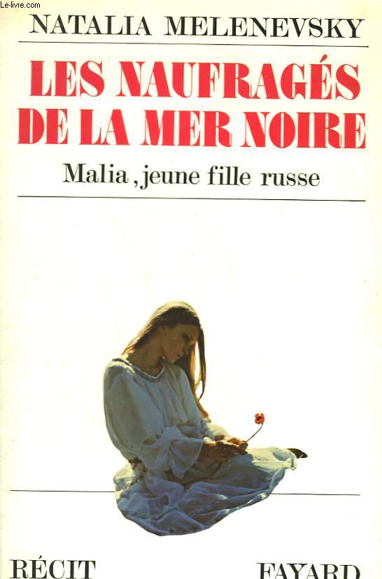 LES NAUFRAGES DE LA MER NOIRE. TOME 1 : HISTOIRE DE MALIA, JEUNE FILLE RUSSE.