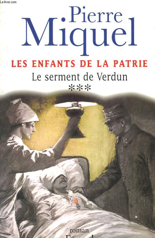 LES ENFANTS DE LA PATRIE. TOME 3 : LE SERMENT DE VERDUN.