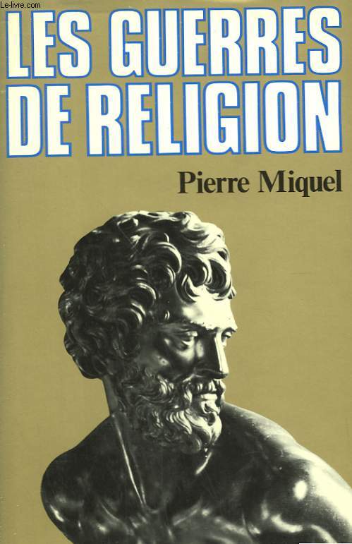 LES GUERRES DE RELIGION.