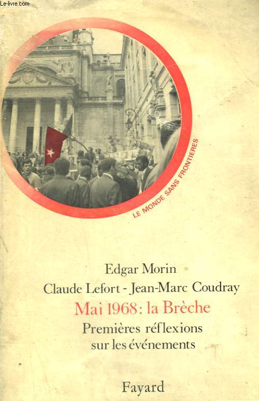 MAI 1968 : LA BRECHE. PREMIERES REFLEXIONS SUR LES EVENEMENTS.