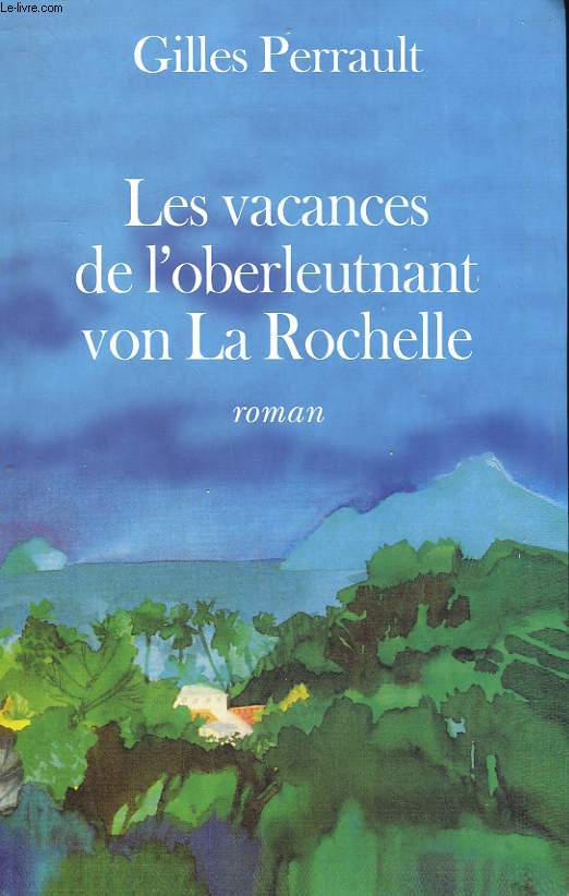 LES VACANCES DE L'OBERLEUTNANT VON LA ROCHELLE.