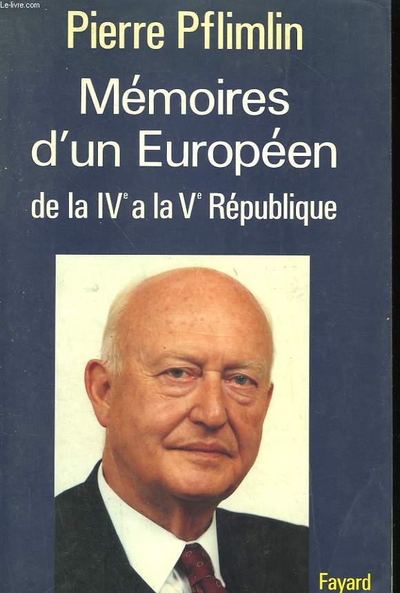 MEMOIRES D'UN EUROPEEN DE LA IVe A LA Ve REPUBLIQUE.