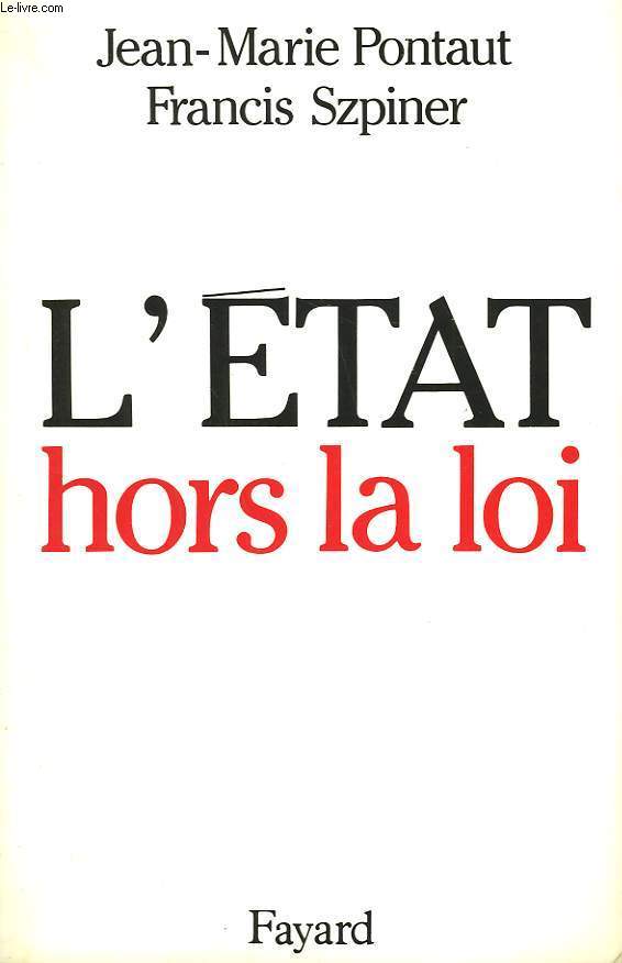 L'ETAT HORS LA LOI.