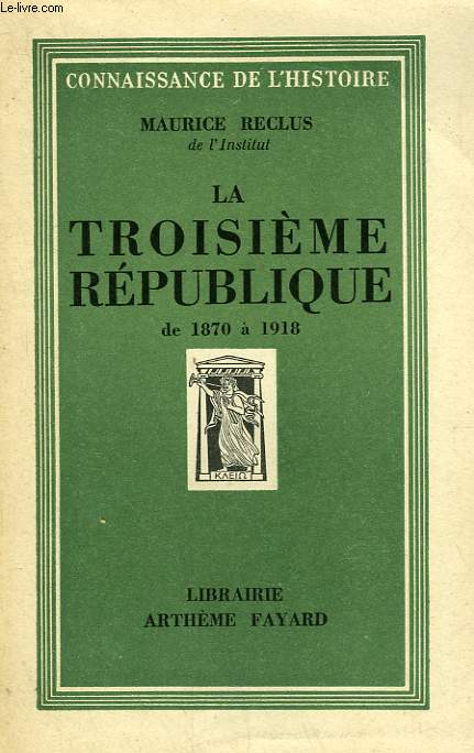 LA TROISIEME REPUBLIQUE DE 1870 A 1918.