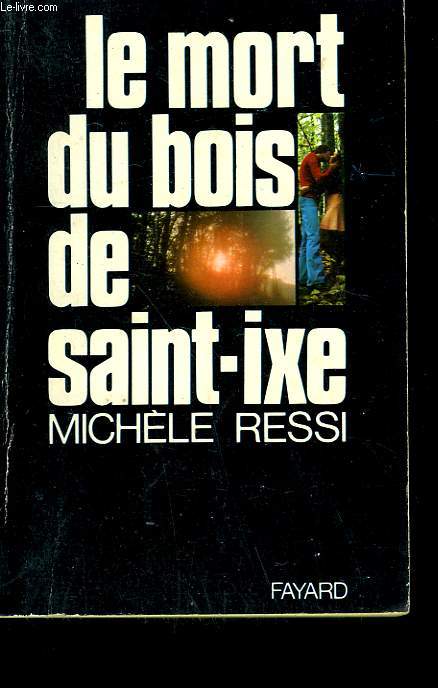 LE MORT DU BOIS DE SAINT-IXE.