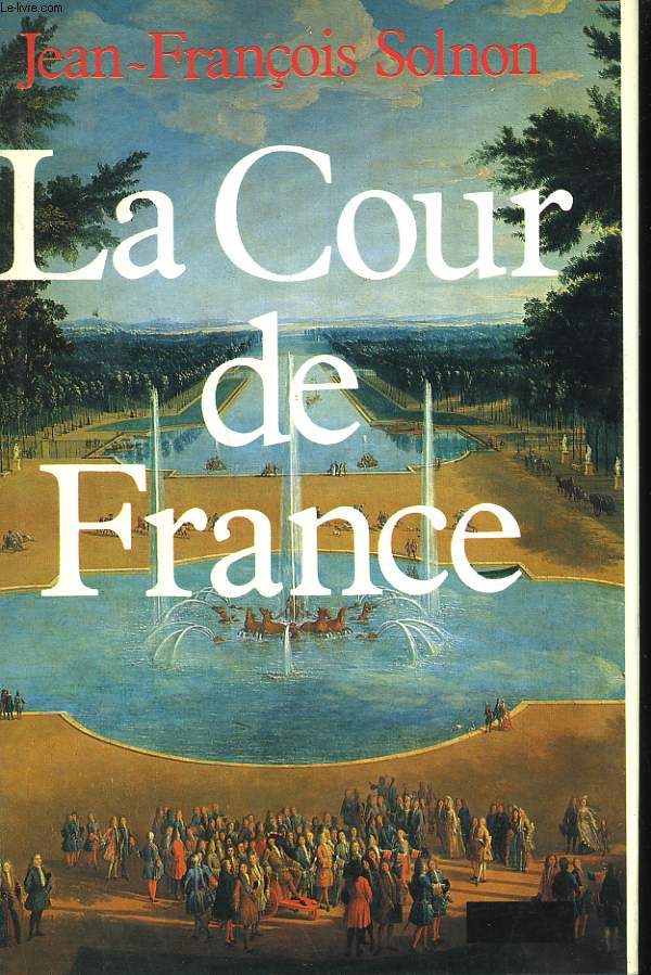 LA COUR DE FRANCE.