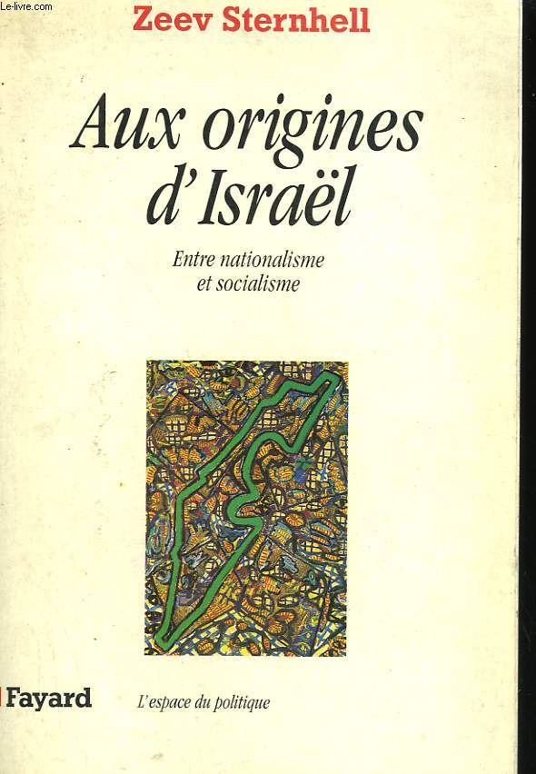 AUX ORIGINES D'ISRAEL. ENTRE NATIONALISME ET SOCIALISME.