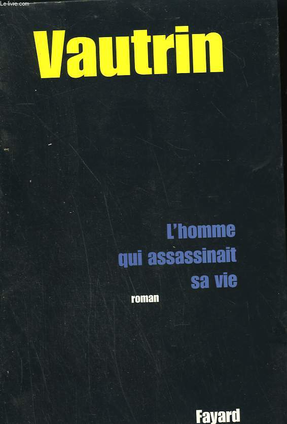 L'HOMME QUI ASSASSINAIT SA VIE.