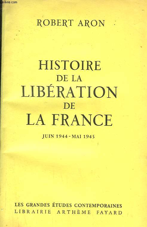 HISTOIRE DE LA LIBERATION DE LA FRANCE.