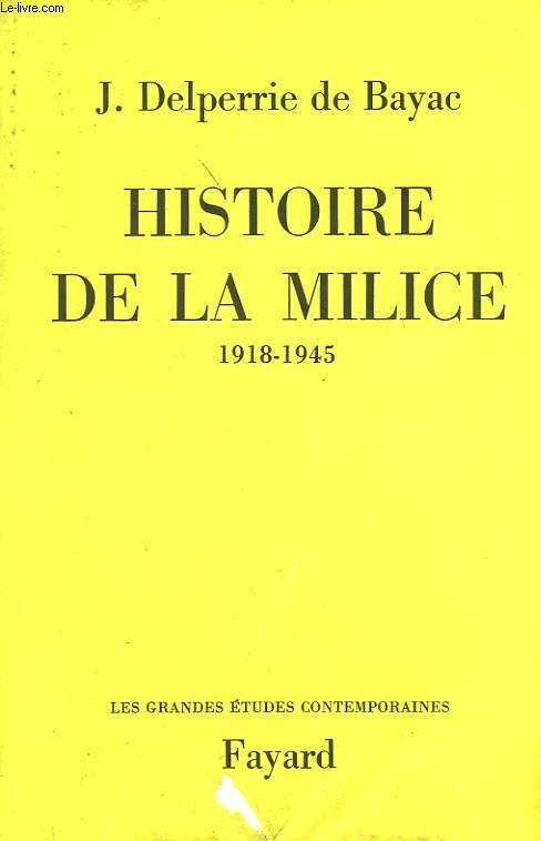 HISTOIRE DE LA MILICE. 1918-1945.