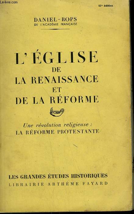 L'EGLISE DE LA RENAISSANCE ET DE LA REFORME. UNE REVOLUTION RELIGIEUSE : LA REFORME PROTESTANTE.
