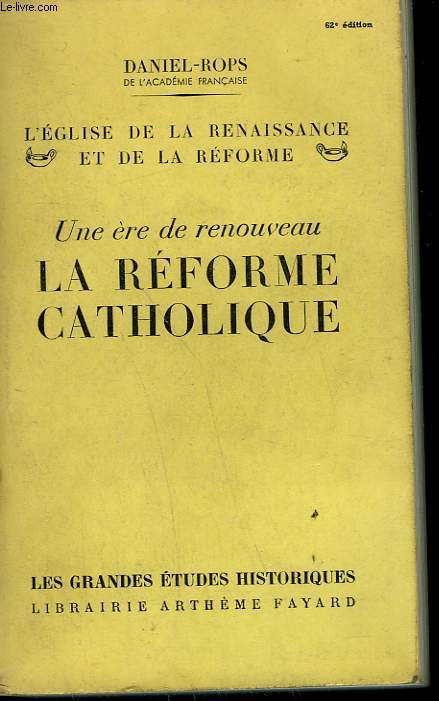 L'EGLISE DE LA RENAISSANCE ET DE LA REFORME. UNE ERE DE RENOUVEAU LA REFORME CATHOLIQUE.