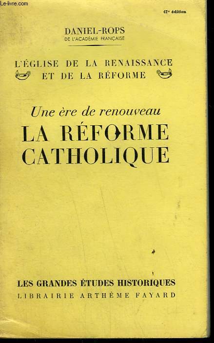 L'EGLISE DE LA RENAISSANCE ET DE LA REFORME. UNE ERE DE RENOUVEAU LA REFORME CATHOLIQUE.