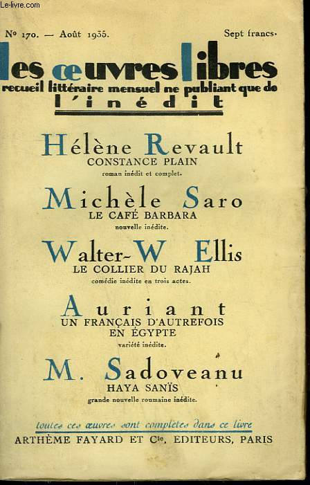 LES OEUVRES LIBRES N 170. CONSTANCE PLAIN PAR HELENE REVAULT SUIVI DE LE CAFE BARBARA PAR MICHELE SARO SUIVI DE LE COLLIER DU RAJAH PAR WALTER-W ELLIS SUIVI DE UN FRANCAIS D'AUTREFOIS EN EGYPTE PAR AURIANT.