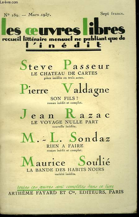 LES OEUVRES LIBRES N 189. LE CHATEAU DE CARTES PAR STEVE PASSEUR SUIVI DE SON FILS? PAR PIERRE VALDAGNE SUIVI DE LE VOYAGE NULLE PART PAR JEAN RAZAC SUIVI DE RIEN A FAIRE PAR M.-L. SONDAZ.